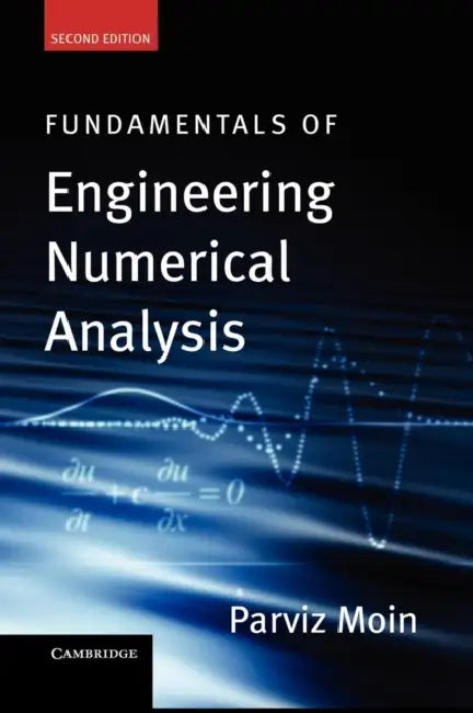 Fundamentals of Engineering Numerical Analysis by Parviz Moin