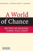 A World of Chance by Reuven Brenner, Gabrielle A. Brenner, Aaron Brown