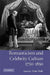 Romanticism and Celebrity Culture, 1750-1850 by Tom Mole