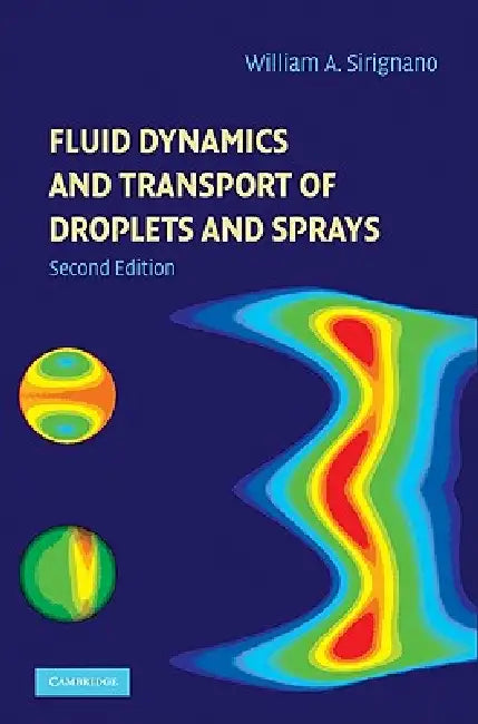 Fluid Dynamics and Transport of Droplets and Sprays by William A. Sirignano