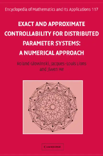 Exact and Approximate Controllability for Distributed Parameter Systems by Roland Glowinski, Jacques-Louis Lions, Jiwen He