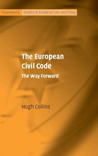 The European Civil Code by Hugh Collins