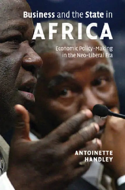 Business and the State in Africa by Antoinette Handley
