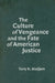 The Culture of Vengeance and the Fate of American Justice by Terry K. Aladjem