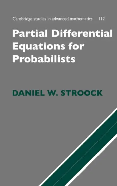 Partial Differential Equations for Probabilists by Daniel W. Stroock