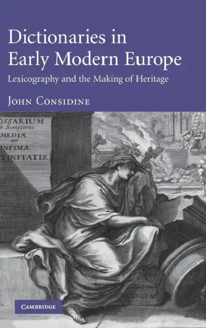 Dictionaries in Early Modern Europe by John Considine