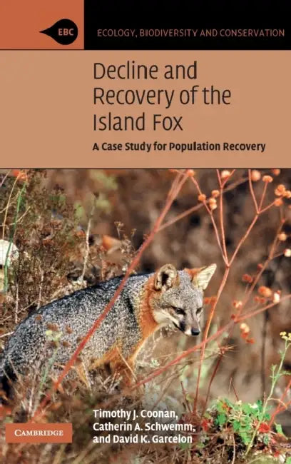 Decline and Recovery of the Island Fox by Timothy J. Coonan