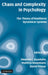 Chaos and Complexity in Psychology: The Theory of Nonlinear Dynamical Systems by Stephen J. Guastello, Matthijs Koopmans, David Pincus