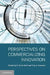 Perspectives on Commercializing Innovation by F. Scott Kieff, Troy A. Paredes