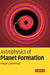 Astrophysics of Planet Formation by Philip J. Armitage
