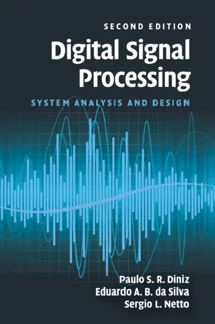 Digital Signal Processing by Paulo S. R. Diniz, Eduardo A. B. Da Silva, Sergio L. Netto