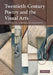 Twentieth-Century Poetry and the Visual Arts by Elizabeth Bergmann Loizeaux