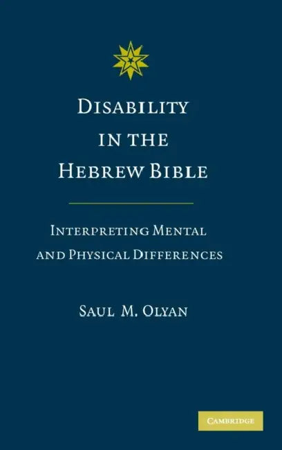 Disability in the Hebrew Bible by Saul M. Olyan