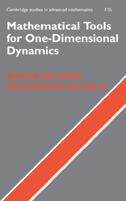 Mathematical Tools for One-Dimensional Dynamics by Edson de Faria, Welington de Melo
