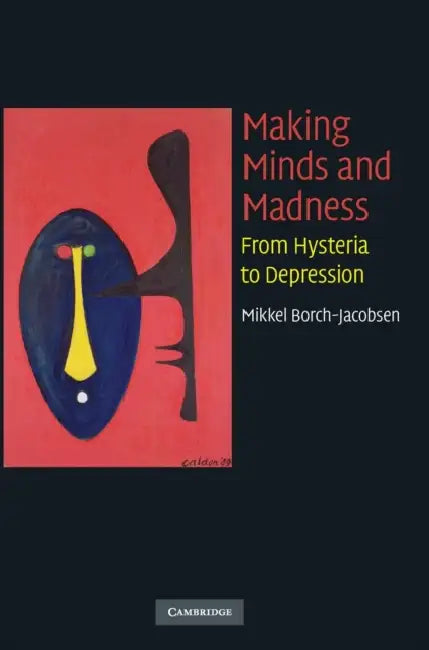Making Minds and Madness by Mikkel Borch-Jacobsen