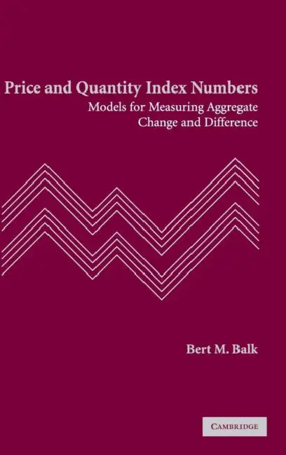 Price and Quantity Index Numbers by Bert M. Balk