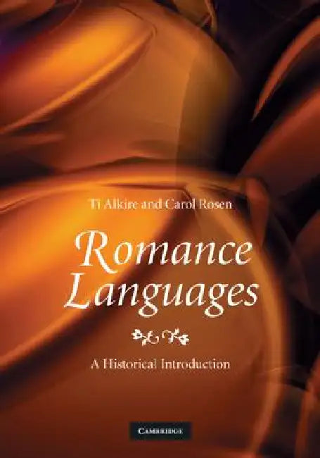 Romance Languages by Ti Alkire, Carol Rosen