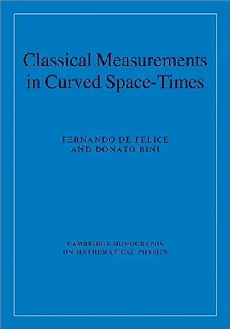 Classical Measurements in Curved Space-Times by Fernando de Felice