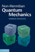 Non-Hermitian Quantum Mechanics by Nimrod Moiseyev