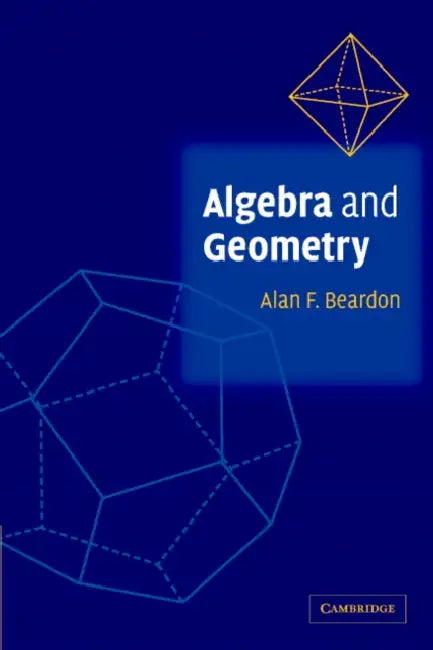 Algebra and Geometry by Alan F. Beardon