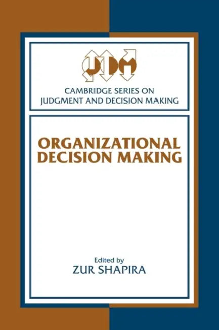 Organizational Decision Making by Zur Shapira, Zur Shapira, Lola Lopes