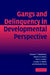 Gang Delinquency Develop Perspectve by Terence P. Thornberry, Marvin D. Krohn, Alan J. Lizotte