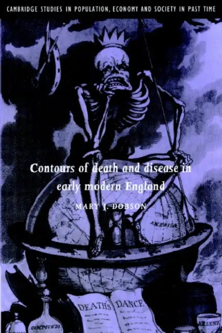 Contours of Death and Disease in Early Modern England by Mary J. Dobson, Dobson Mary J., Richard Smith