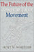 The Future Of The American Labor Movement by Hoyt N. Wheeler