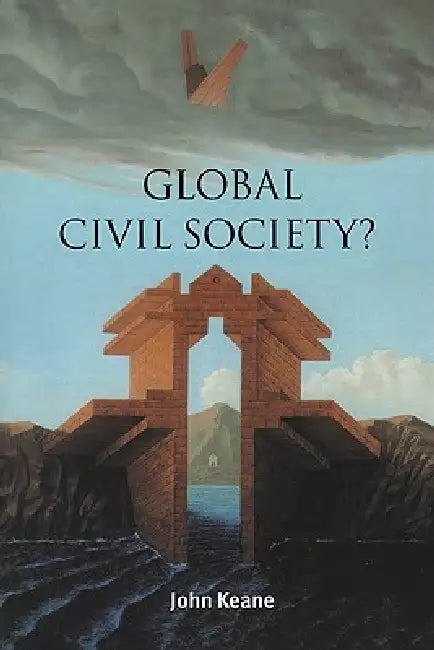 Global Civil Society? by John Keane, Ian Shapiro, Russell Hardin