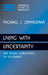 Living with Uncertainty: The Moral Significance of Ignorance by Michael J. Zimmerman
