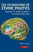 The Foundations Of Ethnic Politics: Separatism of States and Nations in Eurasia and the World by Henry E. Hale