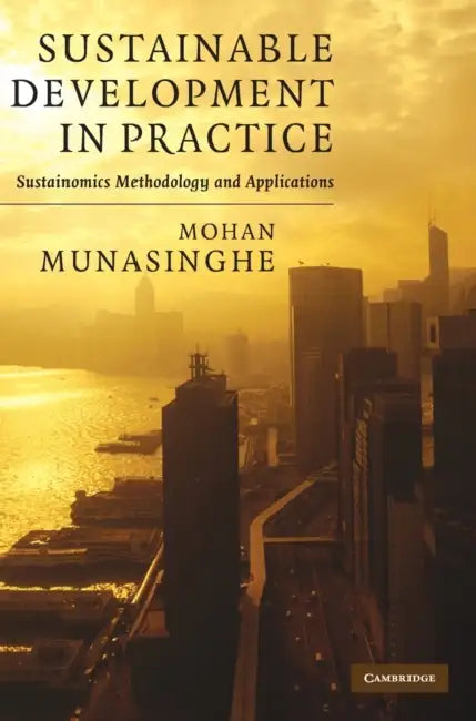 Sustainable Development in Practice by Mohan Munasinghe