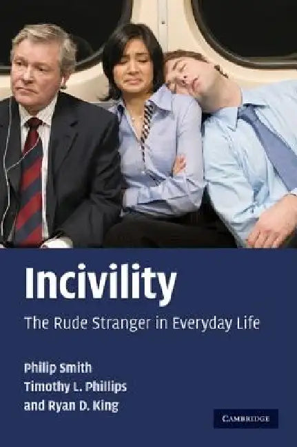Incivility by Philip Smith, Timothy L. Phillips, Ryan D. King
