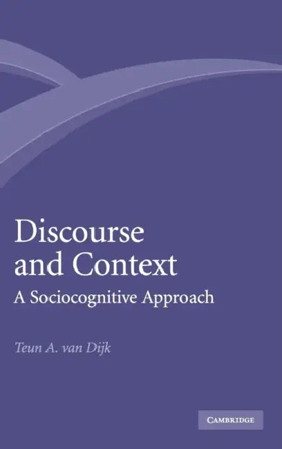 Discourse and Context by Teun A. Van Dijk