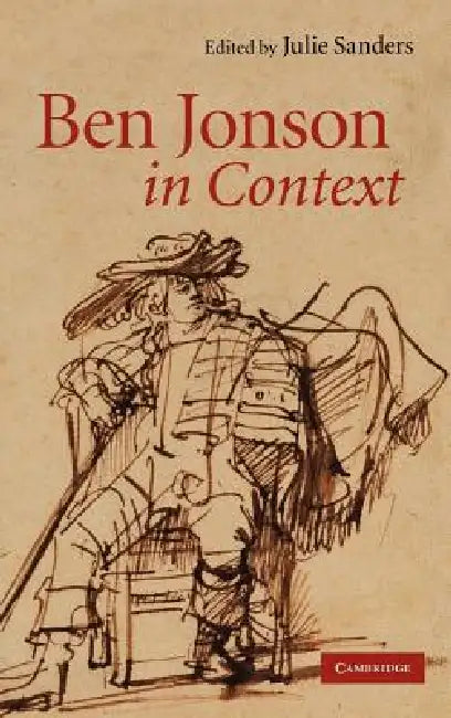 Ben Jonson in Context by Julie Sanders, Sanders Julie
