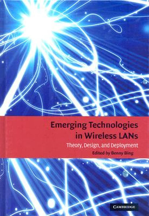 Emerging Technologies In Wireless Lans: Theory, Design, and Deployment by Benny Bing