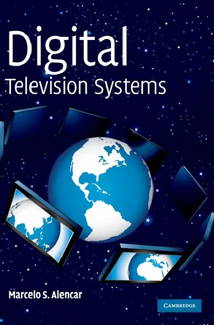 Digital Television Systems by Marcelo S. Alencar