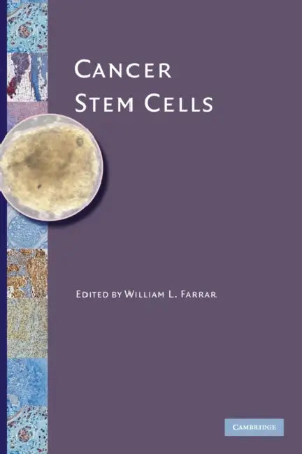 Cancer Stem Cells by William L. Farrar