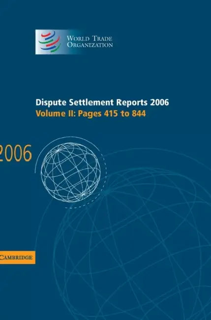 Dispute Settlement Reports 2006 by World Trade Organization