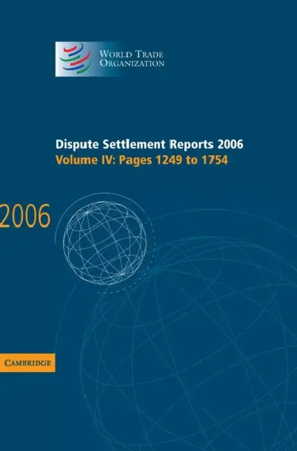 Dispute Settlement Reports 2006 by World Trade Organization