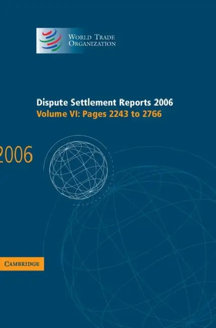 Dispute Settlement Reports 2006 by World Trade Organization