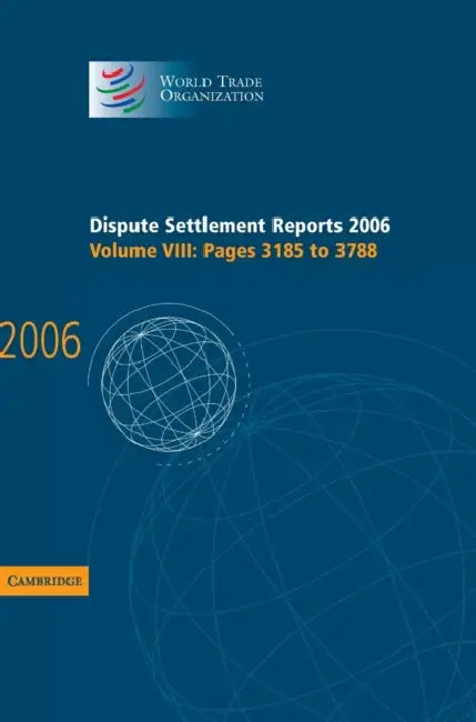 Dispute Settlement Reports 2006 by World Trade Organization