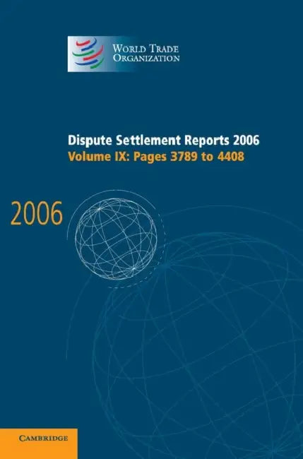 Dispute Settlement Reports 2006 by World Trade Organization
