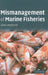 Mismanagement of Marine Fisheries by Alan Longhurst