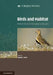 Birds and Habitat: Relationships in Changing Landscapes by Robert J. Fuller