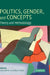 Politics, Gender, and Concepts by Gary Goertz, Amy G. Mazur