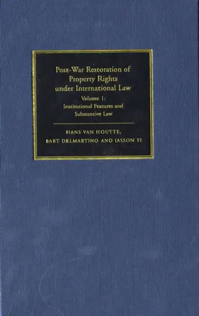 Post-War Restoration of Property Rights Under International Law 2 Volume Hardback Set: Volume by Hans Van Houtte, Hans Das, Bart Delmartino