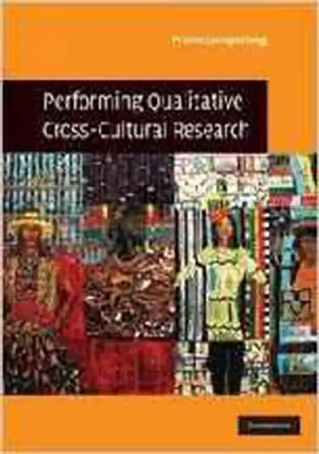 Performing Qualitative Cross-Cultural Research by Pranee Liamputtong