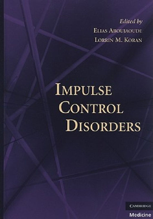 Impulse Control Disorders  by Elias Aboujaoude