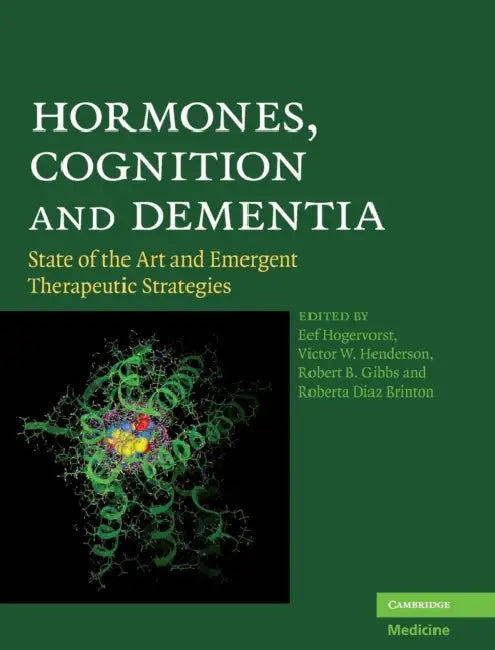 Hormones, Cognition and Dementia by Eef Hogervorst